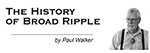 The History of Broad Ripple header