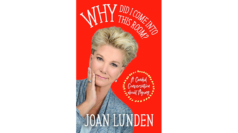 Why Did I Come Into This Room by Joan Lunden