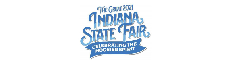 Indiana State Fair - Aug 30 - Sep 22, 2021